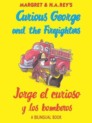 cover image of Curious George and the Firefighters / Jorge el curioso y los bomberos